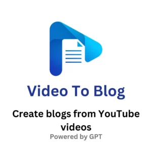 Video To Blog : Create blogs from YouTube videos