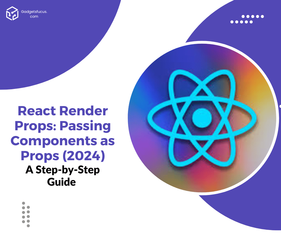 React Render Props: Passing Components as Props (2024) - GadgetsFocus